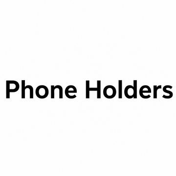 Phone Holders